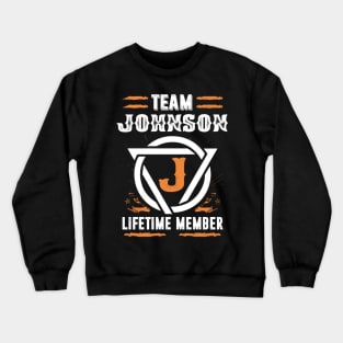 Team Johnson Lifetime Member Gift T-shirt Surname Last Name Crewneck Sweatshirt